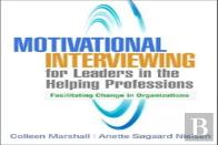 Motivational Interviewing For Leaders In The Helping Professions