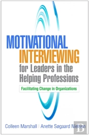 Motivational Interviewing For Leaders In The Helping Professions