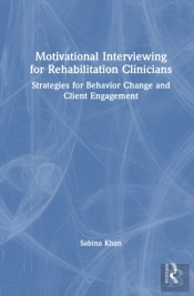 Motivational Interviewing For Rehabilitation Clinicians