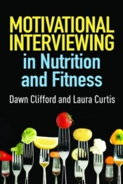Motivational Interviewing In Nutrition And Fitness, First Edition