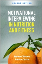 Motivational Interviewing In Nutrition And Fitness, Second Edition