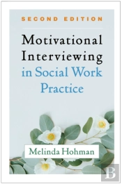 Motivational Interviewing In Social Work Practice