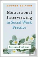 Motivational Interviewing In Social Work Practice, Second Edition