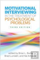 Motivational Interviewing In The Treatment Of Psychological Problems, Third Edition