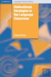 Motivational Strategies In The Language Classroom