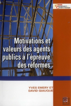 Bertrand.pt - Motivations Et Valeurs Des Agents Publics A L'Epreuve Des Reforme