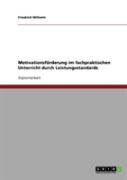 Motivationsforderung Im Fachpraktischen Unterricht Durch Leistungsstandards