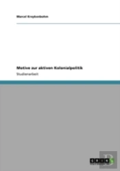 Motive Zur Aktiven Kolonialpolitik