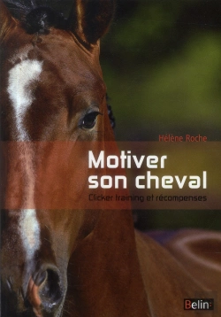 Bertrand.pt - Motiver Son Cheval ; Clicker Et Récompenses