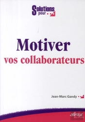 Motiver Vos Collaborateurs