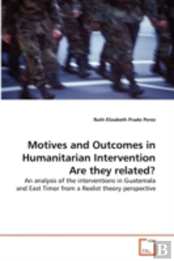 Bertrand.pt - Motives And Outcomes In Humanitarian Intervention 'Are They Related?