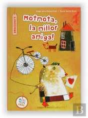 Motmota, La Millor Amiga!