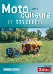 Motoculteurs De Nos Anciens Tome 1