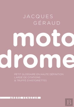 Bertrand.pt - Motodrome ; Petit Dico En Haute Définition Lardé De Citations & Truffé D'Historiettes