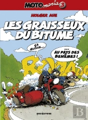 Motomania Tome 3 : Les Graisseux Du Bitume