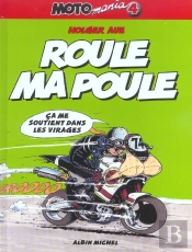 Motomania Tome 4 : Roule Ma Poule