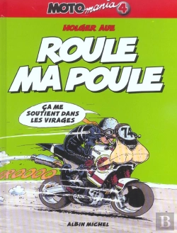 Bertrand.pt - Motomania Tome 4 : Roule Ma Poule