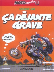 Motomania Tome 8 : Ça Déjante Grave