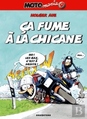 Motomania Tome 9 : Ça Fume À La Chicane