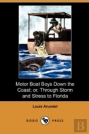 Motor Boat Boys Down The Coast; Or, Thro