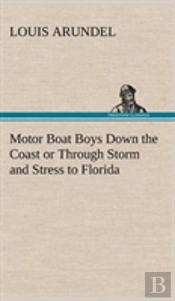Motor Boat Boys Down The Coast Or Through Storm And Stress To Florida