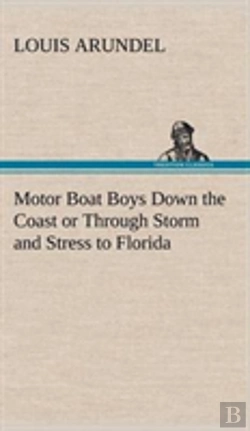 Bertrand.pt - Motor Boat Boys Down The Coast Or Through Storm And Stress To Florida