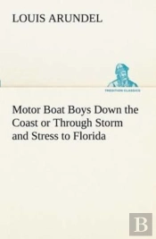 Motor Boat Boys Down The Coast Or Through Storm And Stress To Florida