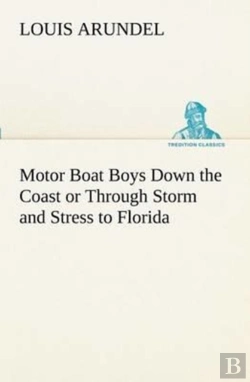 Bertrand.pt - Motor Boat Boys Down The Coast Or Through Storm And Stress To Florida