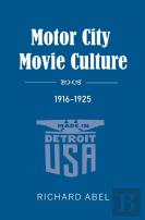 Motor City Movie Culture, 1916-1925