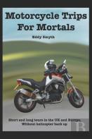 Motorcycle Trips For Mortals