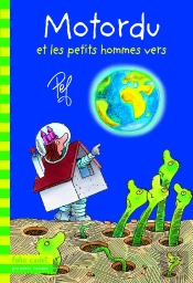 Motordu Et Les Petits Hommes Vers