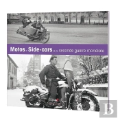 Motos Et Side-Cars De La Seconde Guerre Mondiale
