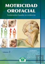 Motricidad Orofacial. Fundamentos Basados En Evidencias. Volumen Ii