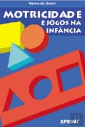 Motricidade e Jogos na Infância