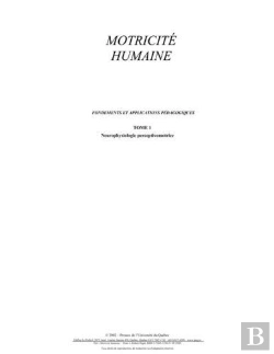 Bertrand.pt - Motricité Humaine ; Fondements Et Applications Pédagogiques Tome 1 ; Neurophysiologie Perceptivomotrice