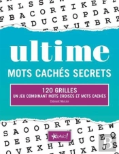 Mots Cachés Secrets ; 140 Grilles ; Un Jeu Combinant Mots Croisée Et Mots Cachés