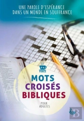 Mots Croisés Bibliques ; Une Parole D'Éspérance Dans Un Monde En Souffrance ? Force 3 Et 4 ; Pour Adultes