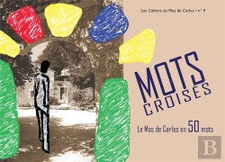 Bertrand.pt - Mots Croises. Le Mas De Carles En 50 Mots (Les Cahiers Du Mas De Carles N 9)