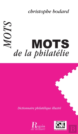 Bertrand.pt - Mots De La Philatélie - Dictionnaire Philatélique Illustré