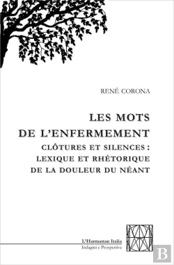 Bertrand.pt - Mots De L'Enfermement ; Clôtures Et Silences: Lexique Et Rhétorique De La Douleur Du Néant