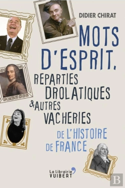 Bertrand.pt - Mots D'Esprit, Réparties Drolatiques Et Autres Vacheries De L'Histoire De France
