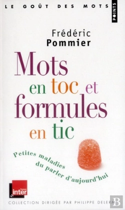 Bertrand.pt - Mots En Toc Et Formules En Tic. Petites Maladies Du Parler D'Aujourd'Hui