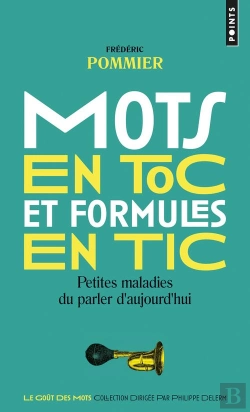 Bertrand.pt - Mots En Toc Et Formules En Tic. Petites Maladies Du Parler D'Aujourd'Hui