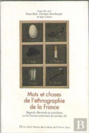 Mots Et Choses De L'Ethnographie De La France : Regards Allemands Et Autrichiens Sur La France Rurale Dans Les Années 30