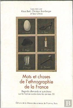 Bertrand.pt - Mots Et Choses De L'Ethnographie De La France : Regards Allemands Et Autrichiens Sur La France Rurale Dans Les Années 30