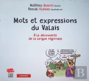 Mots Et Expressions Du Valais : À La Découverte De La Langue Régionale