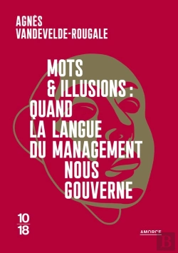 Bertrand.pt - Mots Et Illusions : Quand La Langue Du Management Nous Gouverne