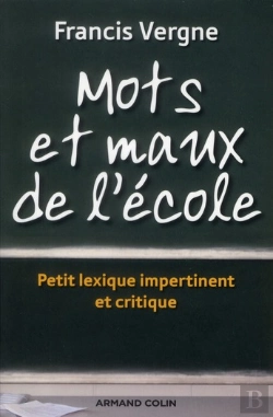 Bertrand.pt - Mots Et Maux De L'École ; Lexique Impertinent Et Critique Des Réformes