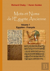 Mots Et Noms De L'Egype Ancienne Tome 1 ; Égyptien - Français