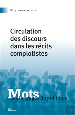 Bertrand.pt - Mots. Les Langages Du Politique, N 130/2022. Circulation Des Discours  Dans Les Recits Complotistes